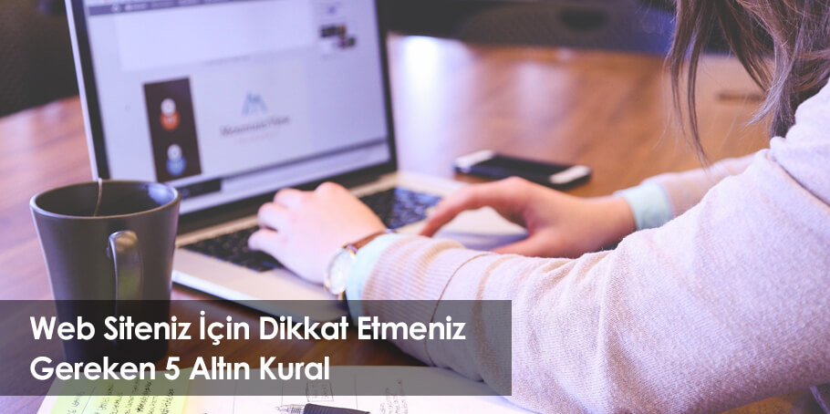 Web Sitesi İçin 5 Altın Kural